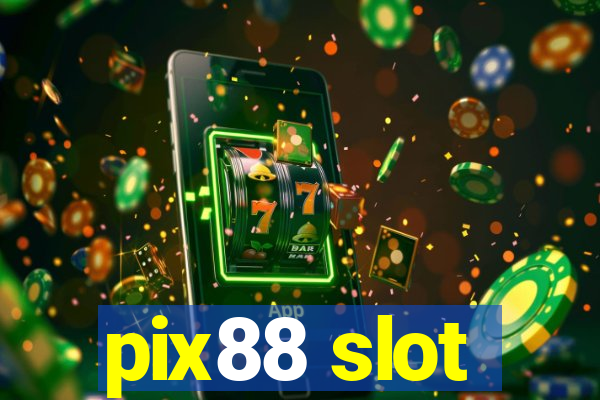 pix88 slot